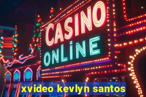 xvideo kevlyn santos